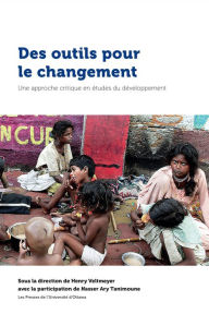 Title: Des outils pour le changement: Une approche critique en études du développement, Author: Henry Veltmeyer