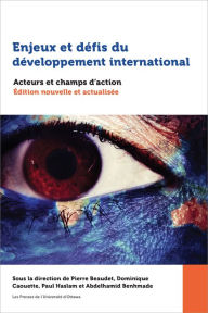 Title: Enjeux et défis du développement international: Acteurs et champs d'action. Édition nouvelle et actualisée, Author: Pierre Beaudet