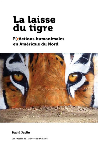 La laisse du tigre: F(r)ictions humanimales en Amérique du Nord