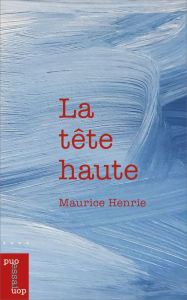 Title: La tête haute: Nil, Author: Maurice Henrie