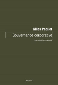 Title: Gouvernance corporative: Une entrée en matières, Author: Gilles Paquet