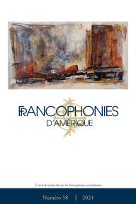 Title: Francophonies d'Amérique. No. 58, Automne 2024, Author: Majella Simard