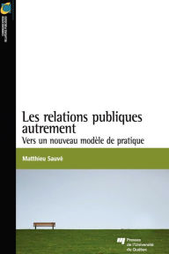Title: Les relations publiques autrement, Author: Matthieu Sauvé