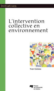Title: L'intervention collective en environnement, Author: Yvan Comeau