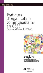 Title: Pratiques d'organisation communautaire en CSSS, Author: RQIIAC