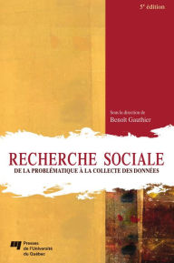 Title: Recherche sociale, 5e édition: De la problématique à la collecte des données, Author: Benoît Gauthier