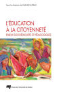 L'éducation à la citoyenneté: Enjeux socioéducatifs et pédagogiques