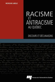 Title: Racisme et antiracisme au Québec, Author: Micheline Labelle