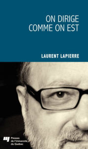 Title: On dirige comme on est, Author: Laurent Lapierre