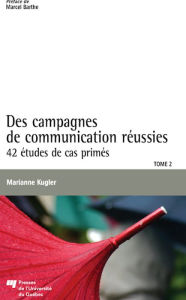 Title: Des campagnes de communication réussies, Tome 2: 42 études de cas primés, Author: Marianne Kugler