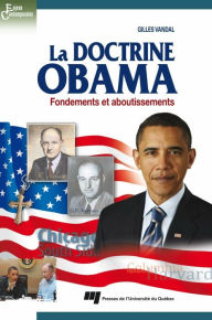 Title: La doctrine Obama: Fondements et aboutissements, Author: Gilles Vandal