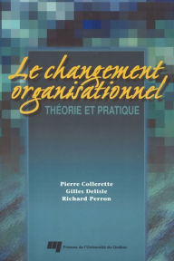 Title: Changement organisationnel : Théorie et pratique, Author: Pierre Collerette