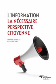 Title: L'information: la nécessaire perspective citoyenne, Author: Raymond Corriveau