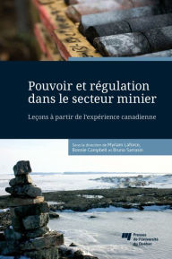 Title: Pouvoir et régulation dans le secteur minier: Leçons à partir de l'expérience canadienne, Author: Myriam Laforce