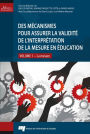 Des mécanismes pour assurer la validité de l'interprétation de la mesure en éducation: La mesure Volume 1