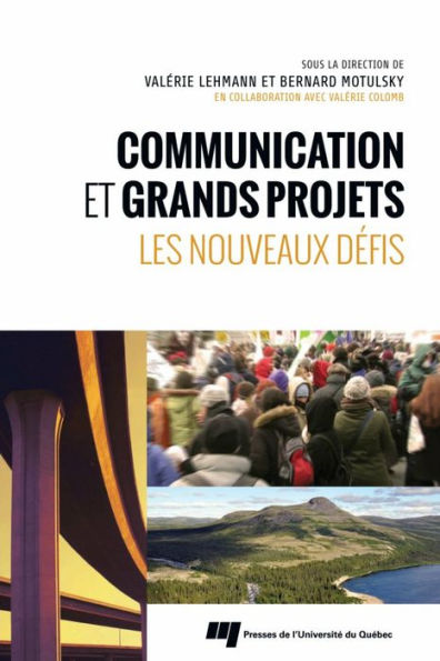 Communication et grands projets: Les nouveaux défis