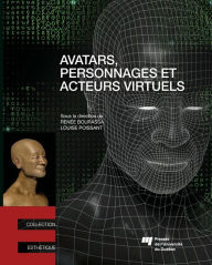 Title: Avatars, personnages et acteurs virtuels, Author: Renée Bourassa