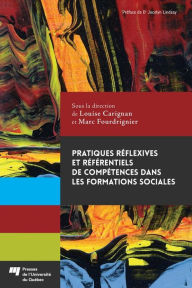 Title: Pratiques réflexives et référentiels de compétences dans les formations sociales, Author: Louise Carignan