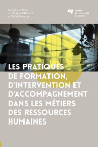 Title: Les pratiques de formation, d'intervention et d'accompagnement dans les métiers des ressources humaines, Author: Philippe Maubant