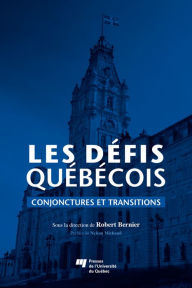 Title: Les défis québécois: Conjonctures et transitions, Author: Robert Bernier