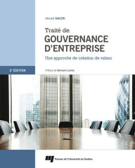 Title: Traité de gouvernance d'entreprise 2e édition: Une approche de création de valeur, Author: Ahmed Naciri