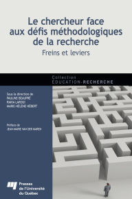 Title: Le chercheur face aux défis méthodologiques de la recherche: Freins et leviers, Author: Pauline Beaupré