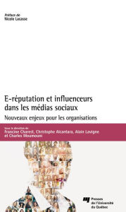 Title: E-réputation et influenceurs dans les médias sociaux: Nouveaux enjeux pour les organisations, Author: Francine Charest