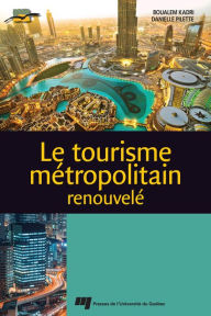Title: Le tourisme métropolitain renouvelé, Author: Boualem Kadri