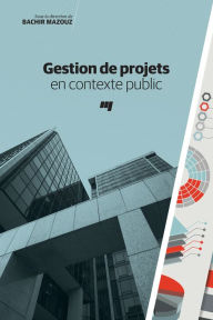 Title: Gestion de projets en contexte public, Author: Bachir Mazouz
