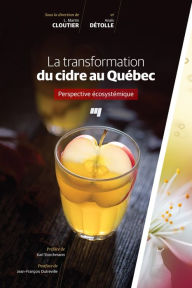 Title: La transformation du cidre au Québec: Perspective écosystémique, Author: L. Martin Cloutier