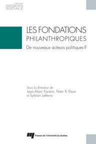 Title: Les fondations philanthropiques:de nouveaux acteurs politiques?, Author: Sylvain Lefebvre