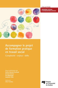 Title: Accompagner le projet de formation pratique en travail social: Complexité - enjeux - défis, Author: Sacha Genest Dufault
