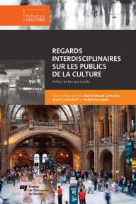 Title: Regards interdisciplinaires sur les publics de la culture, Author: Jason Luckerhoff