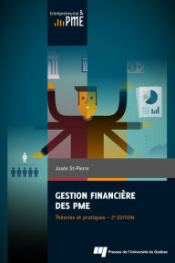 Title: Gestion financière des PME : théories et pratiques, 2e édition, Author: Josée St-Pierre