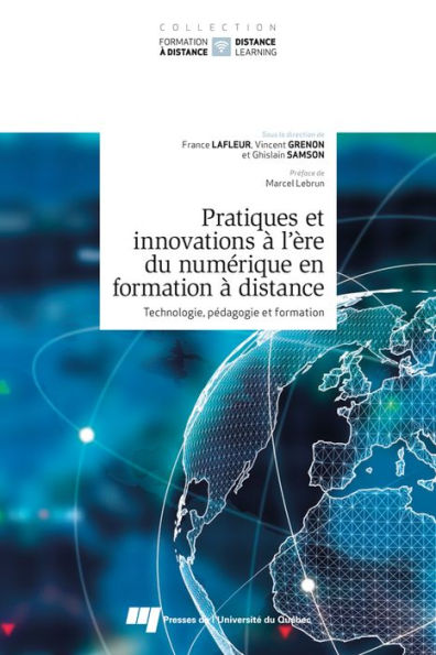 Pratiques et innovations à l'ère du numérique en formation à distance: Technologie, pédagogie et formation