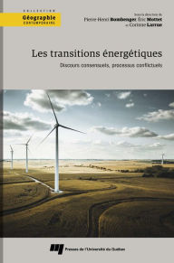 Title: Les transitions énergétiques: Discours consensuels, processus conflictuels, Author: Pierre-Henri Bombenger