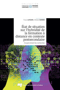 Title: État de situation sur l'hybridité de la formation à distance en contexte postsecondaire, tome 2: Ce qu'en disent les recherches, Author: Ghislain Samson