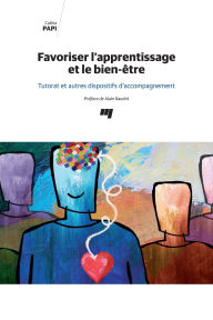 Title: Favoriser l'apprentissage et le bien-être: Tutorat et autres dispositifs d'accompagnement, Author: Cathia Papi