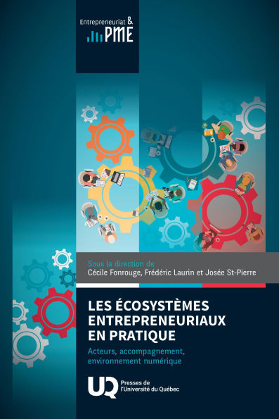 Les écosystèmes entrepreneuriaux en pratique: Acteurs, accompagnement, environnement numérique