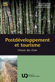 Title: Postdéveloppement et tourisme: L'heure des choix, Author: Bruno Sarrasin