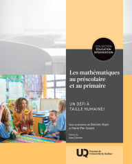 Title: Les mathématiques au préscolaire et au primaire: Un défi à taille humaine!, Author: Dominic Voyer