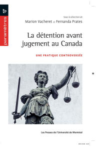 Title: La détention avant jugement: Une pratique controversée, Author: Marion Vacheret