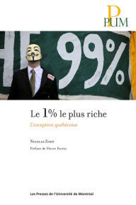 Title: Le 1% le plus riche: L'exception québécoise, Author: Nicolas Zorn