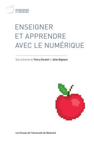 Title: Enseigner et apprendre avec le numérique, Author: Thierry Karsenti