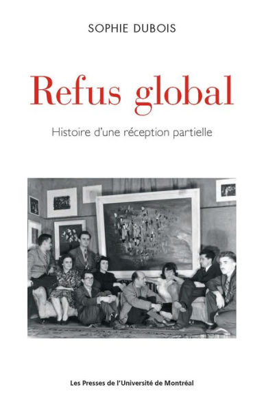 Refus global: Histoire d'une réception partielle