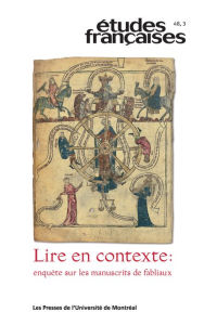 Title: Études françaises. Volume 48, numéro 3, 2012: Lire en contexte : enquête sur les manuscrits de fabliaux, Author: Olivier Collet