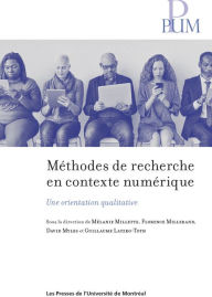 Title: Méthodes de recherche en contexte numérique: Une orientation qualitative, Author: Mélanie Millette