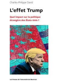Title: L'effet Trump: Quel impact sur la politique étrangère des États-Unis ?, Author: Charles-Philippe David