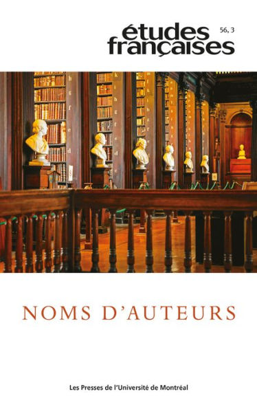 Études françaises. Volume 56, numéro 3, 2020: Noms d'auteurs