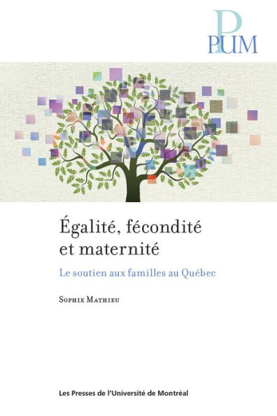 Égalité, fécondité et maternité: Le soutien aux familles au Québec